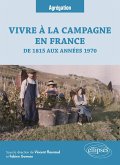 Vivre à la campagne en France, de 1815 aux années 1970 (eBook, ePUB) Vivre à la campagne en France, de 1815 aux années 1970 (eBook, ePUB)