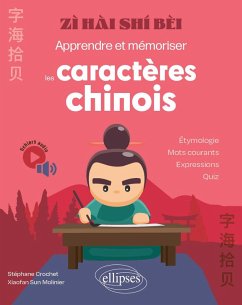 zi hai shi bei - Apprendre et mémoriser les caractères chinois (eBook, PDF) - Crochet, Stéphane; Sun Molinier, Xiaofan