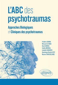 L'ABC des psychotraumas (eBook, ePUB) - Canini, Frédéric; El-Hage, Wissam; Garcia, René L'ABC des psychotraumas (eBook, ePUB) - Canini, Frédéric; El-Hage, Wissam; Garcia, René