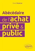 Abécédaire de l'achat privé et public (eBook, ePUB) Abécédaire de l'achat privé et public (eBook, ePUB)