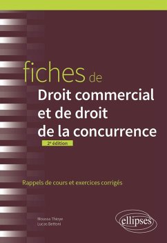 Fiches de droit commercial et de droit de la concurrence (eBook, ePUB) - Bettoni, Lucas; Thioye, Moussa Fiches de droit commercial et de droit de la concurrence (eBook, ePUB) - Bettoni, Lucas; Thioye, Moussa