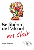 Se libérer de l'alcool en clair (eBook, ePUB)