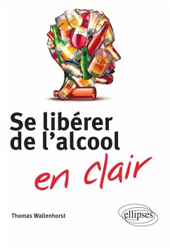 Se libérer de l'alcool en clair (eBook, ePUB) - Wallenhorst, Thomas