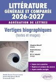 Agrégation de Lettres 2026-2027. Littérature générale et comparée. Vertiges biographiques (textes et images) (eBook, ePUB) Agrégation de Lettres 2026-2027. Littérature générale et comparée. Vertiges biographiques (textes et images) (eBook, ePUB)