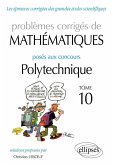 Mathématiques - Problèmes corrigés posés aux concours Polytechnique - 2014-2016 - Tome 10 (eBook, PDF)
