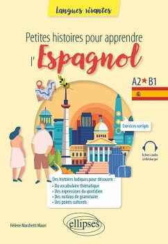 Petites histoires pour apprendre l'espagnol (eBook, PDF) - Marchetti Mauri, Hélène Petites histoires pour apprendre l'espagnol (eBook, PDF) - Marchetti Mauri, Hélène