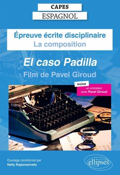 Cover CAPES Espagnol 2025 - Épreuve écrite disciplinaire - La composition - Pavel GIROUD, El caso Padilla [Film] (eBook, ePUB)