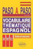 Paso a paso. Vocabulaire thématique espagnol en fiches et exercices corrigés B1-B2-C1 (eBook, PDF) Paso a paso. Vocabulaire thématique espagnol en fiches et exercices corrigés B1-B2-C1 (eBook, PDF)