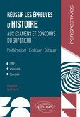 Réussir les épreuves d'Histoire aux examens et concours du Supérieur (eBook, ePUB)