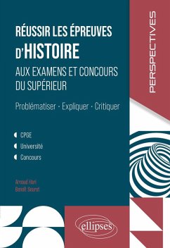 Réussir les épreuves d'Histoire aux examens et concours du Supérieur (eBook, ePUB) - Hari, Arnaud; Seurot, Benoît