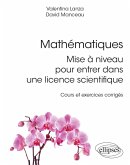 Mathématiques : mise à niveau pour entrer dans une licence scientifique - Cours et exercices corrigés (eBook, PDF)