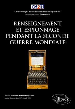 Renseignement et espionnage pendant la Seconde Guerre Mondiale (eBook, ePUB) - Denécé, Éric; Asso. Cf2r