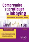Comprendre et pratiquer le lobbying (eBook, ePUB)