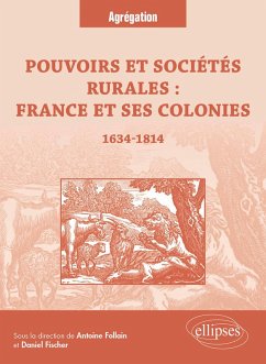Pouvoirs et sociétés rurales : France et ses colonies : 1634-1814 (eBook, ePUB) - Fischer, Daniel; Follain, Antoine