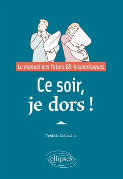 Ce soir, je dors ! (eBook, PDF) - Collecchia, Frédéric Ce soir, je dors ! (eBook, PDF) - Collecchia, Frédéric