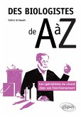 Des biologistes de A à Z - Les spécialistes du vivant dans son fonctionnement (eBook, PDF)