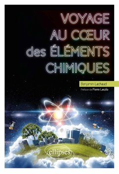 Voyage au coeur des éléments chimiques (eBook, PDF) - Lachaud, Benjamin