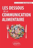 Les dessous de la communication alimentaire (eBook, ePUB) Les dessous de la communication alimentaire (eBook, ePUB)