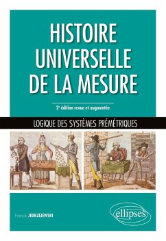 Histoire universelle de la mesure - Logique des systèmes prémétriques - 2e édition revue et augmentée (eBook, PDF) - Jedrzejewski, Franck