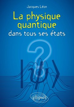 La physique quantique dans tous ses états (eBook, PDF) - Léon, Jacques