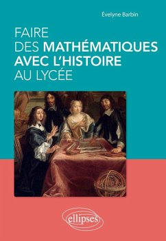 Cover Faire des mathématiques avec l'histoire au lycée (eBook, PDF)