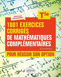 1001 exercices corrigés de Mathématiques complémentaires - Terminale (eBook, PDF) - Renard, Konrad 1001 exercices corrigés de Mathématiques complémentaires - Terminale (eBook, PDF) - Renard, Konrad