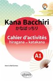 Kana Bacchiri. Cahier d'activités hiragana et katakana (eBook, PDF) Kana Bacchiri. Cahier d'activités hiragana et katakana (eBook, PDF)