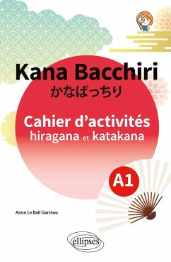 Kana Bacchiri. Cahier d'activités hiragana et katakana (eBook, PDF) - Le Bail Garreau, Anne