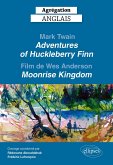 Agrégation anglais 2026 - Mark Twain. Adventures of Huckleberry Finn et le film de Wes Anderson, Moonrise Kingdom. (eBook, ePUB)