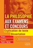 La Philosophie aux examens et concours. Explication de texte et dissertation. (eBook, PDF)