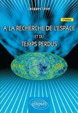 À la recherche de l'espace et du temps perdus - 2e édition (eBook, PDF)