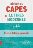 Réussir le CAPES de Lettres Modernes en L3. Méthodologie générale (eBook, ePUB) Réussir le CAPES de Lettres Modernes en L3. Méthodologie générale (eBook, ePUB)