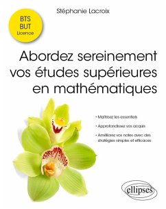 Abordez sereinement vos études supérieures en mathématiques (eBook, PDF) - Lacroix, Stéphanie