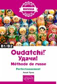 Oudatchi! - Méthode de russe - Perfectionnement - B1/B2 (eBook, ePUB)