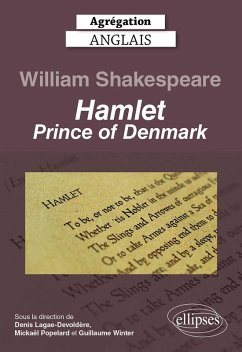 Agrégation anglais 2023. William Shakespeare. Hamlet, Prince of Denmark. (eBook, ePUB) - Lagae-Devoldere, Denis; Popelard, Mickael; Winter, Guillaume; Collectif