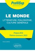 Littérature, philosophie, culture générale. Prépa ECG. Thème concours 2023. Le monde (eBook, ePUB) Littérature, philosophie, culture générale. Prépa ECG. Thème concours 2023. Le monde (eBook, ePUB)