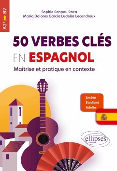 50 verbes clés en espagnol : maîtrise et pratique en contexte (eBook, PDF) - García Ludeña Lecendreux, María Dolores; Senpau Roca, Sophie