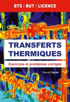 Transferts thermiques - Exercices et problèmes corrigés - BTS, BUT et licence (eBook, PDF) - Clavier, Pascal