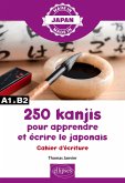 250 kanjis pour apprendre et écrire le japonais - Cahier d'écriture (eBook, PDF)