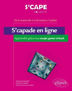 S'capade en ligne - Apprendre grâce aux escape games virtuels (eBook, PDF) - Fenaert, Mélanie; Nadam, Patrice