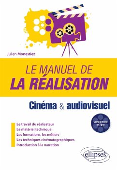 Le manuel de la réalisation - Cinéma et audiovisuel (eBook, ePUB) - Monestiez, Julien