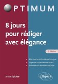 8 jours pour rédiger avec élégance (eBook, ePUB) 8 jours pour rédiger avec élégance (eBook, ePUB)