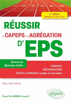 Réussir le CAPEPS et l'agrégation d'Éducation physique et sportive (EPS) (eBook, PDF) - Al Anbagi, Youcef; Boukriche, Zine; Delisle, Hervé