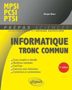 Informatique tronc commun - MPSI - PCSI - PTSI (eBook, PDF) - Bays, Serge Informatique tronc commun - MPSI - PCSI - PTSI (eBook, PDF) - Bays, Serge
