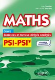 Maths, cours, exercices et travaux dirigés corrigés - PSI/PSI* - Programme 2022 (eBook, PDF)