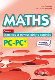 Maths, cours, exercices et travaux dirigés corrigés - PC/PC* - Programme 2022 (eBook, PDF)