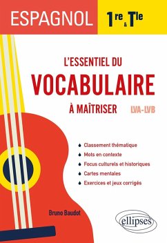 Espagnol. L'essentiel du vocabulaire à maîtriser en 1re et en Terminale (LVA-LVB) (eBook, PDF) - Baudot, Bruno