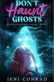 Don't Haunt Ghosts (eBook, ePUB)