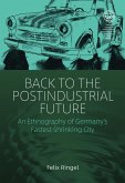 Back to the Postindustrial Future (eBook, ePUB)