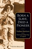 Born a Slave, Died a Pioneer (eBook, ePUB)